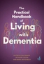 The Practical Handbook of Living with Dementia