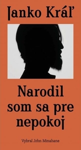 Janko Kráľ - Narodil som sa pre nepokoj