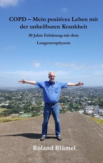 COPD  - Mein positives Leben mit der unheilbaren Krankheit