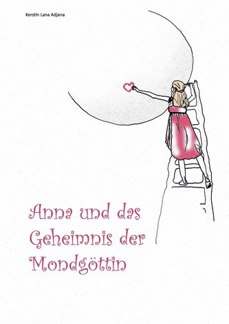 Anna und das Geheimnis der Mondgöttin