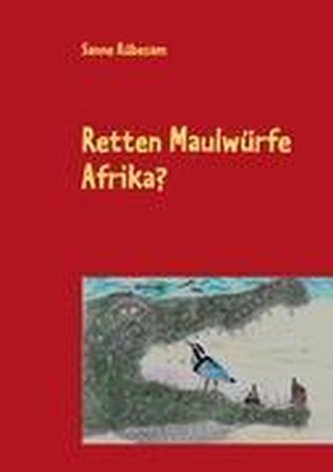 Retten Maulwürfe Afrika?