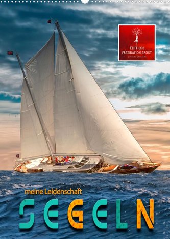 Segeln - meine Leidenschaft (Wandkalender 2023 DIN A2 hoch)