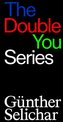 The Double You Series. Günther Selichar