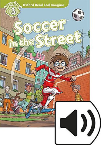 Oxford Read & Imag 3 Soccer in the Stree