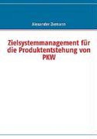 Zielsystemmanagement für die Produktentstehung von PKW