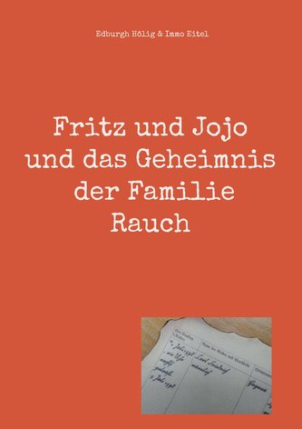 Fritz und Jojo und das Geheimnis der Familie Rauch