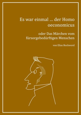 Es war einmal ... der Homo oeconomicus
