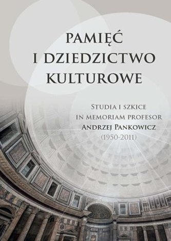 Pamięć i dziedzictwo kulturowe Pamięć i dziedzictwo kulturowe