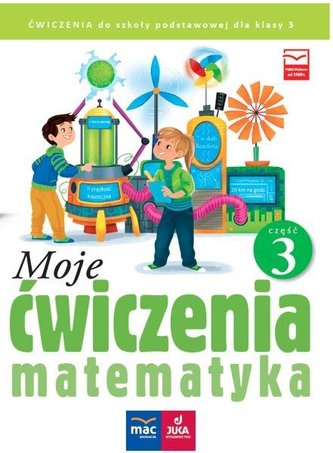 Moje ćwiczenia. Matematyka kl.3 cz.3 MAC Moje ćwiczenia. Matematyka kl.3 cz.3 MAC