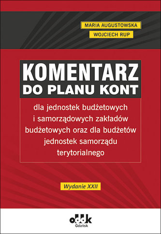 Komentarz do planu kont dla jednostek budżetowych i samorządowych zakładów budżetowych oraz dla budżetów jednostek samorządu ter