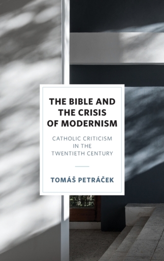 The Bible and the Crisis of Modernism