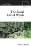 The Social Life of Words - A Historical Approach