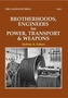 Brotherhoods, Engineers for Power, Transport & Weapons