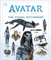 Avatar The Way of Water The Visual Dictionary