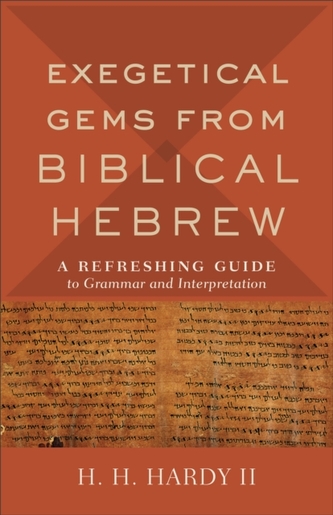 Exegetical Gems from Biblical Hebrew