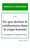 Ce que devient le médicament dans le corps humain