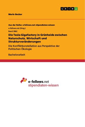 Die Tesla-Gigafactory in Grünheide zwischen Naturschutz, Wirtschaft und Strukturveränderungen