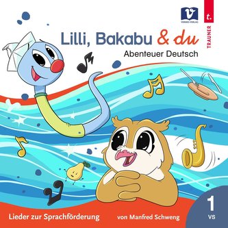 Lilli, Bakabu und du. Lieder zur Sprachförderung