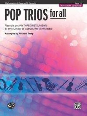 Pop Trios for All: Alto Saxophone (E-Flat Saxes and E-Flat Clarients), Level 1-4: Playable on Any Three Instruments or Any Numbe