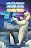 Parjiter Penguin's Amazing Arctic Adventure
