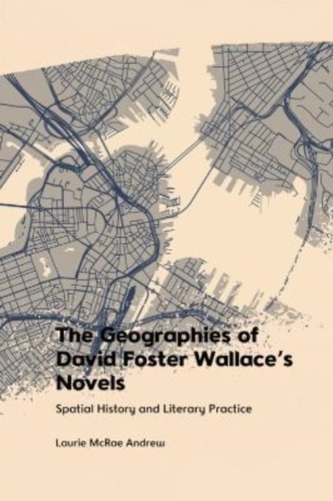 The Geographies of David Foster Wallace's Novels