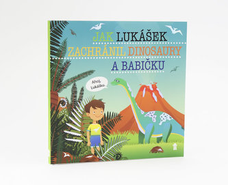 Jak Lukášek zachránil dinosaury a babičku
