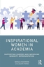 Inspirational Women in Academia