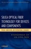 Silica Optical Fiber Technology for Devices and Components -  Design, Fabrication, and International Standards