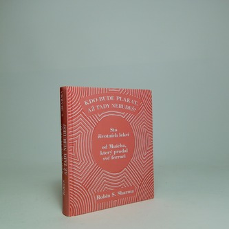 Kdo bude plakat, až tady nebudeš? Sto životních lekcí od Mnicha,