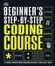 Beginner´s Step-by-Step Coding Course : Learn Computer Programming the Easy Way