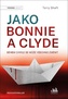Jako Bonnie a Clyde - Během chvíle se může všechno změnit