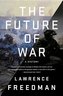 The Future of War: A History