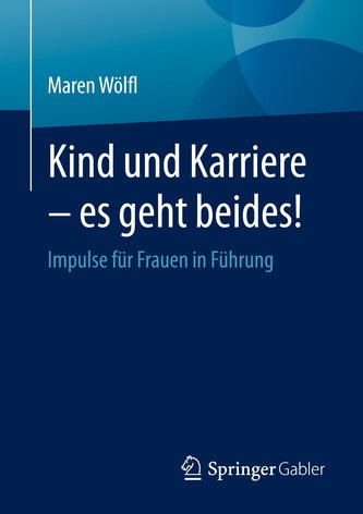 Kind und Karriere ¿ es geht beides!
