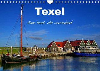 Texel ¿ Eine Insel die verzaubert (Wandkalender 2023 DIN A4 quer)