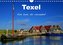 Texel ¿ Eine Insel die verzaubert (Wandkalender 2023 DIN A4 quer)
