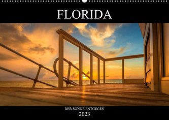 Florida. Der Sonne entgegen. (Wandkalender 2023 DIN A2 quer)