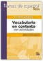 Temas de Español Léxico. En Otras Palabras. Vocabulario En Contexto Con Actividades