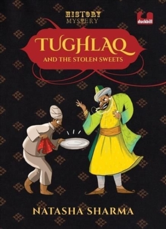Tughlaq and the Stolen Sweets (Series: The History Mysteries)