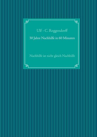 30 Jahre Nachhilfe in 60 Minuten