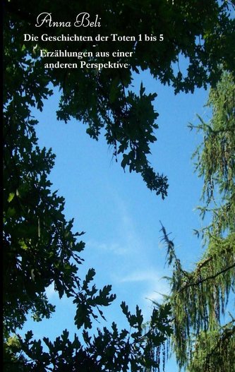 Die Geschichten der Toten 1 bis 5 - Erzählungen aus einer anderen Perspektive