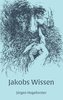 Jakobs Wissen