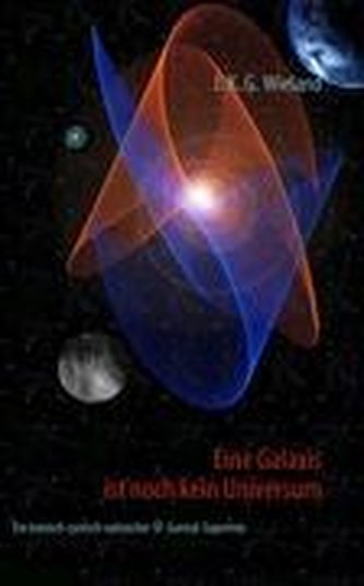 Eine Galaxis ist noch kein Universum