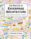 The Practice of Enterprise Architecture