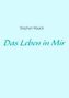 Das Leben in Mir