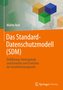 Das Standard-Datenschutzmodell (SDM)