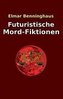 Futuristische Mord-Fiktionen