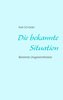 Die bekannte Situation