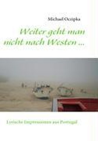 Weiter geht man nicht nach Westen ......