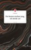Die Besten sterben jung, ich werde 120. Life is a Story - story.one
