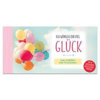 Ich wünsche dir viel Glück - Zum Ausfüllen und Verschenken